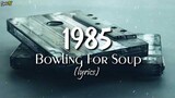1985 (lyrics) - Bowling For Soup