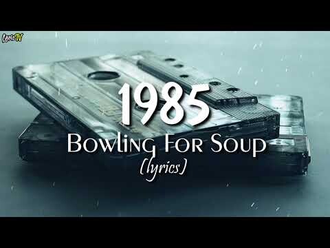 1985 (lyrics) - Bowling For Soup