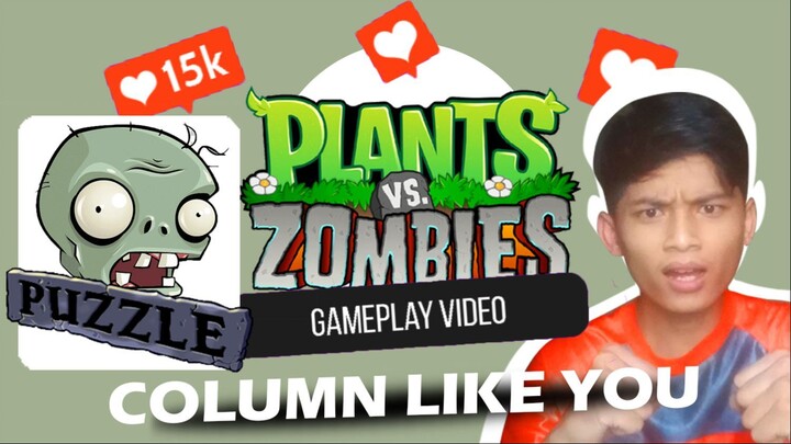 Plants VS Zombies - Column Like You See 'EM