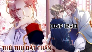 Đam mỹ  || Thú Thụ Bất Thân - Chap 12+13