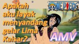 [One Piece] AMV | Apakah aku layak menyandang gelar Lima Kaisar?