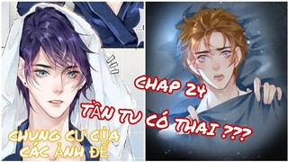 [ Đam mỹ ] Chung Cư Của Các Ảnh Đế - Chap 24: Tần Tu có thai ???