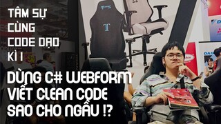 Tâm sự cùng Code Dạo: Viết C# WebForm và Clean Code sao cho ngầu !?