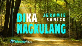 Di Ka Nagkulang - Jeramie Sanico [With Lyrics]