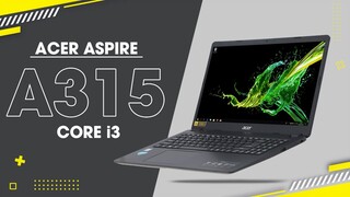 Đánh giá Acer Aspire A315 (Core i3) - Dung lượng lưu trữ cao, bền bỉ