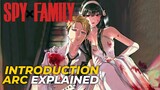 The Entire SPY x FAMILY Introduction Arc Explained..