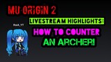MU ORIGINS 2: LIVESTREAM HIGHLIGHTS "HOW TO COUNTER AN ARCHER (JANUARY 3, 2020)