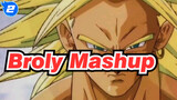 Broly Mashup Versi Lama | Dragon Ball Super_2