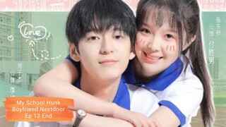My School Hunk Boyfriend Nextdoor Ep 12 Eng Sub