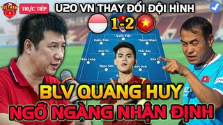 🔴HLV U20 Việt Nam Bất Ngờ Đổi Danh Sách Đấu U20 Indonesia| BLV Quang Huy Ngỡ Ngàng Nhận Định