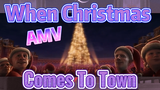 When Christmas Comes To Town AMV