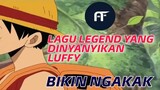 Scene Luffy nyanyi lagu (Aho Baka)