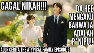 ALUR CERITA THE ATYPICAL FAMILY EPISODE 6 || DRAKOR TERBARU KDRAMA 2024 || GWI JU DA HEE BATAL NIKAH