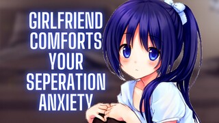 {ASMR Roleplay} Girlfriend Helps You With Separation Anxiety