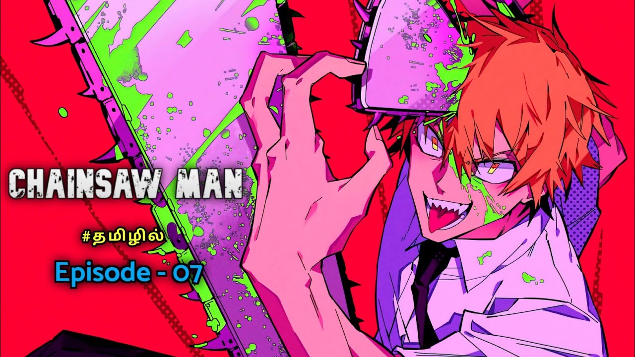 Chainsaw man seasons - 1 episode - 7, Explain in tamil