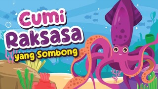 Cumi Raksasa yang Sombong | Dongeng Anak