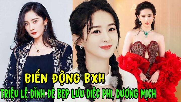 BXH sao nữ 85 có biến động lớn: Triệu Lệ Dĩnh chính thức đè bẹp Lưu Diệc Phi, Dương Mịch