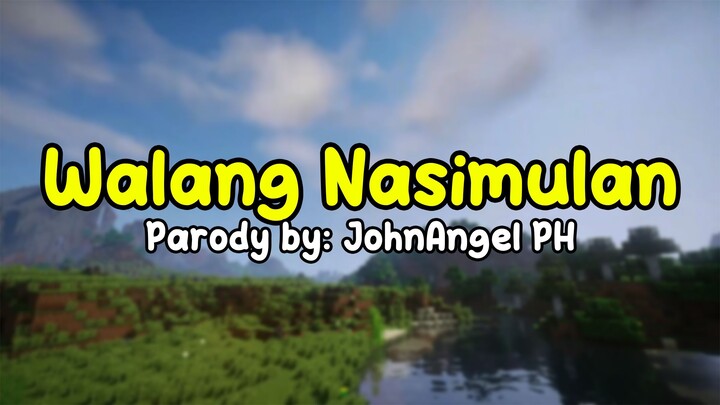 JohnAngel PH - Walang Nasimulan (Minecraft Parody)