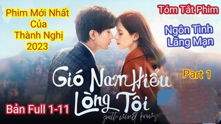 Review Phim: Gió Nam Hiểu Lòng Tôi | Bản Ful (1-11) | Thành Nghị