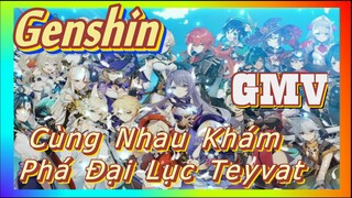 [Genshin, FMV]Cùng Nhau Khám Phá Đại Lục Teyvat