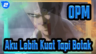 [One Punch man / Epik / Edisi Campuran] Aku Lebih Kuat Tapi Botak_2