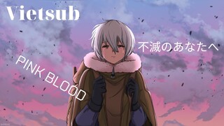 [Vietsub] Gửi em người bất tử OP「PINK BLOOD」 by Hikaru Utada