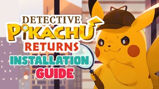 Detective Pikachu Returns PC Installation Guide