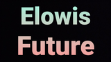 Elowis Future Episode 2