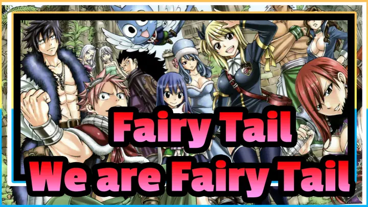 [Fairy Tail] We are Fairy Tail！