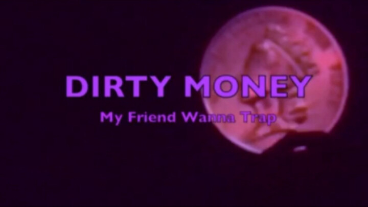 [Âm nhạc]<Dirty Money>trình bày bởi Xie Di/Simonmarcus/MONEYEZ