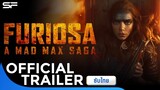 Furiosa : A Mad Max Saga ฟูริโอซ่า : มหากาพย์ แมด แม็กซ์ | Official Trailer ซับไทย