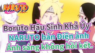 Boruto Hậu Sinh Khả Úy: Cửu Vĩ Hồ NARUTO bản Điện ảnh|Boruto ED 10-Ánh sáng không hồi kết.