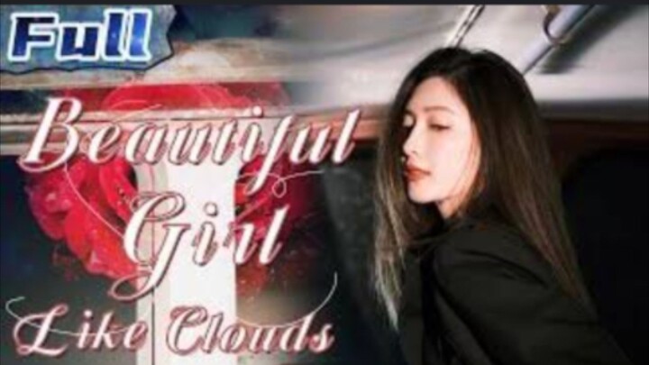 (ENG SUB) Beautiful Girl Like Clouds // Romantic Full Movie