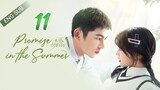 🇨🇳 Promise In The Summer (2023) | Episode 11 | Eng Sub| (初夏的甜蜜约定 第11集)