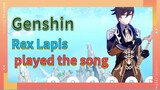 Rex Lapis played the song