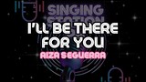I'LL BE THERE FOR YOU - AIZA SEGUERRA | Karaoke Version
