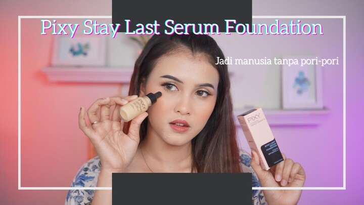 Pixy Stay Last Serum Foundation || Ryana