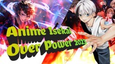 4 Anime Isekai Over Power Terbaru Ongoing Rekomended!