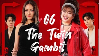 The Twin Gambit  - Episode 6 [Eng Sub]