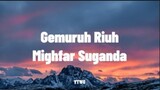 Gemuruh Riuh - Mighfar Suganda (Lirik)