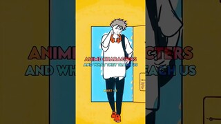 Anime characters & their teachings 😘❤️‍🩹 #anime #animeshorts
