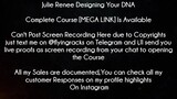 Julie Renee Designing Your DNA Course Download
