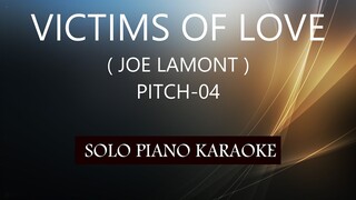 VICTIMS OF LOVE ( JOE LAMONT ) ( PITCH-04 ) PH KARAOKE PIANO by REQUEST (COVER_CY)