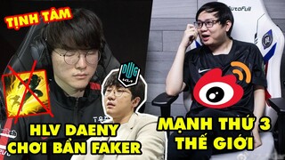 Update LMHT: HLV Daeny chơi bẩn Faker khi mất Tốc Biến - Weibo của SofM top 3 đội mạnh nhất thế giới