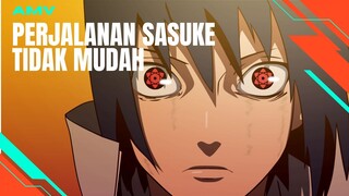 [AMV EDIT] PERJALANAN SASUKE TIDAK MUDAH