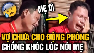 Cưới 10 ngày rồi mà VỢ CHƯA CHO ĐỘNG PHÒNG, chú rể về nhà mẹ đẻ MÁCH TỘI VỢ trong THẢM THƯƠNG