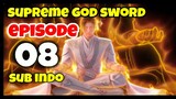 Supreme God Sword  Episode 8 Sub Indo