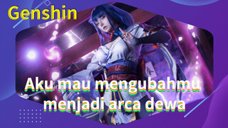 Aku mau mengubahmu menjadi arca dewa