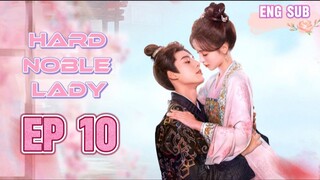 🌹EP10 🌹 Hard Noble Lady