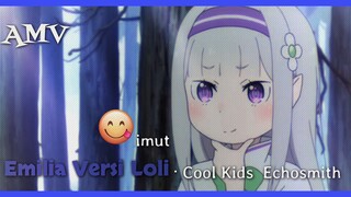 loli, loli, loli~ aku suka loli~ Emilia - Re-Zero · Cool Kids Echosmith